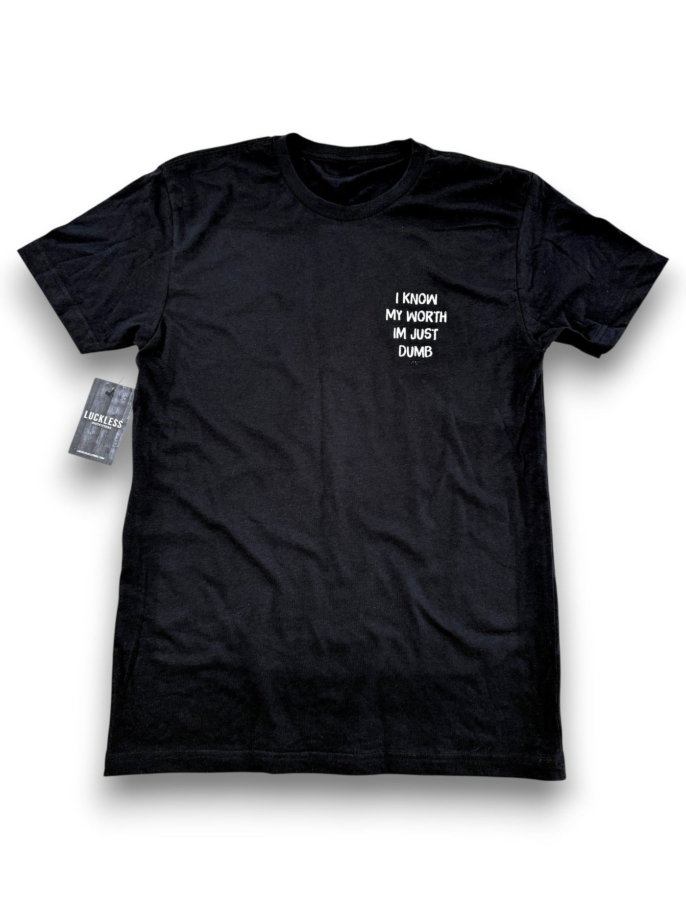 I Know My Worth I'm Just Dumb Tee