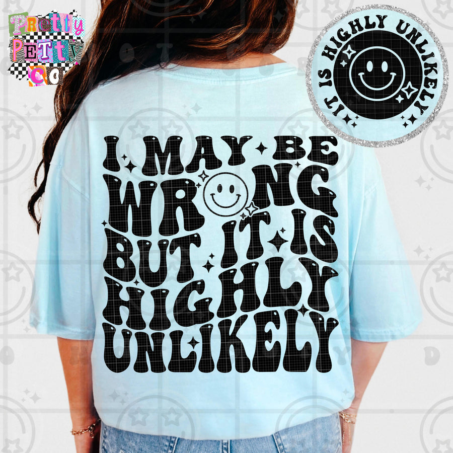 I May Be Wrong But It’s Highly Unlikely Shirt | Funny Sarcastic Graphic Tee | Petty Mom Humor T-Shirt - Pretty Petty Co