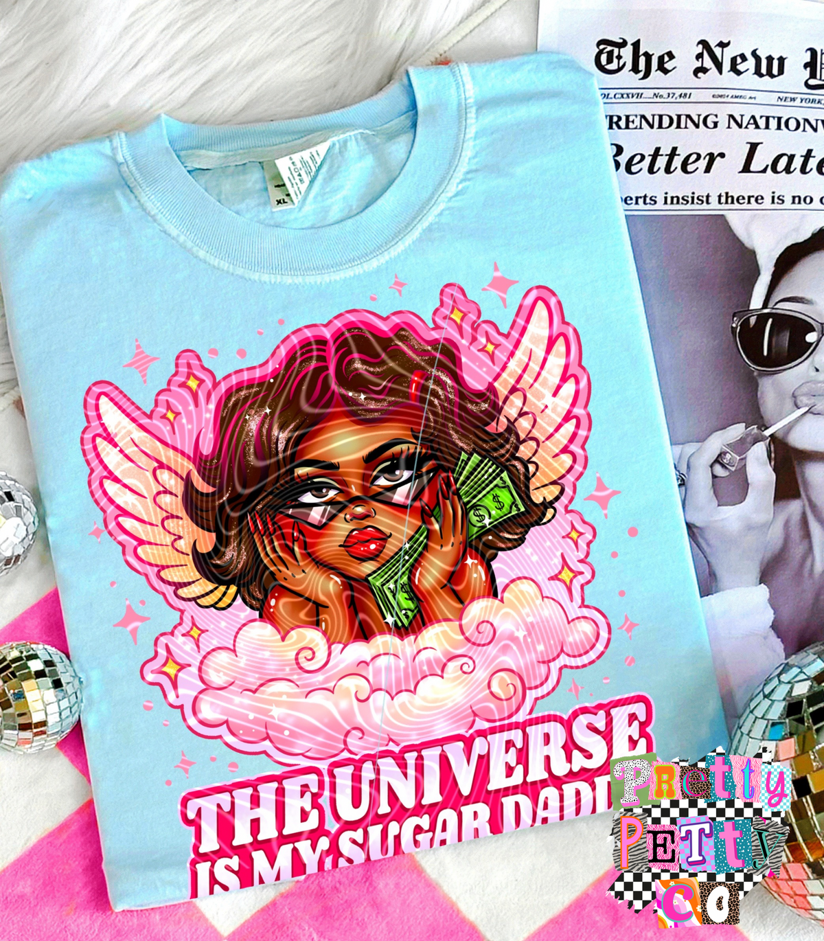 The Universe is My Sugar Daddy T-Shirt – Funny Snarky Graphic Tee - Pretty Petty Co