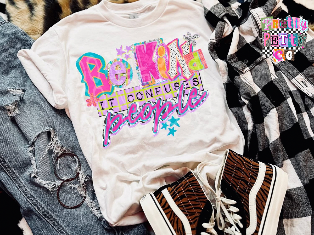 Be Kind It Confuses People Graphic Tee – Funny Kindness Quote Shirt, Inspirational Humor T-Shirt - Pretty Petty Co