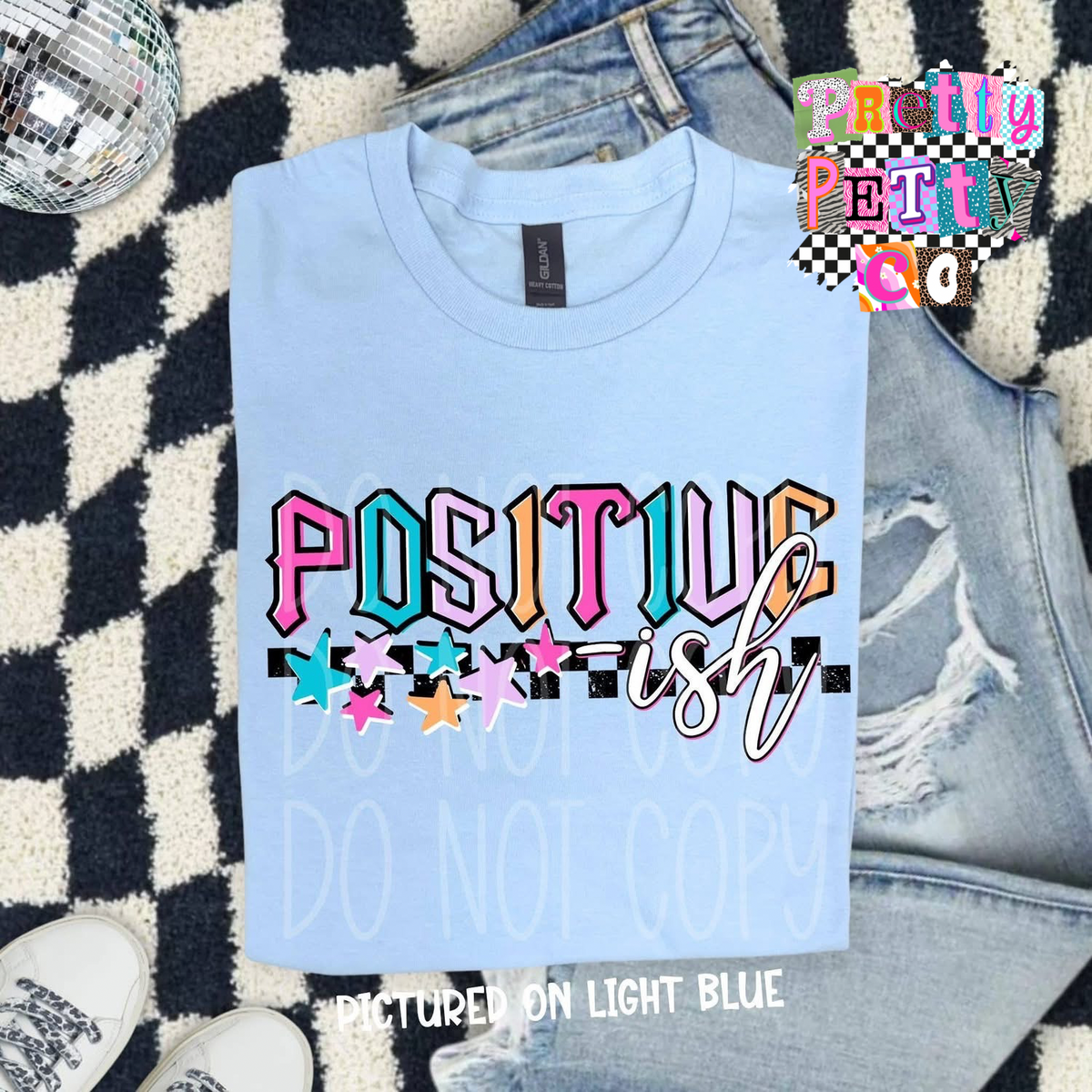 Positive-ish Graphic Tee – Funny Sarcastic Positivity Shirt, Trendy Humor T-Shirt - Pretty Petty Co