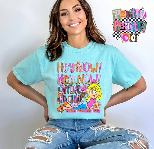 Hey Now Hey Now This Is What Caffeine and Chaos Is Made Of Graphic Tee