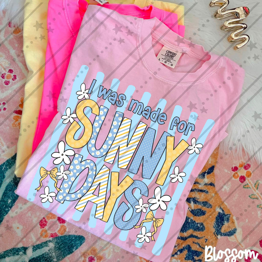 I Was Made for Sunny Days Shirt | Summer Graphic Tee | Sunshine Shirt | Beach Vacation Apparel | Cute Summer Outfit