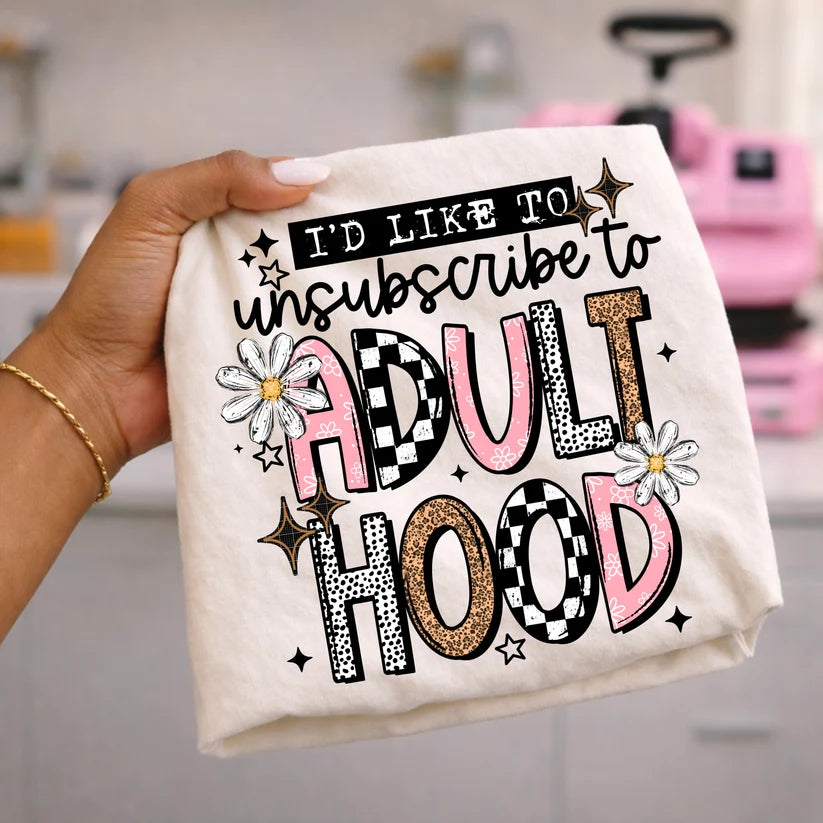 I’d Like to Unsubscribe to Adulthood Graphic Tee | Funny Adulting Women’s Shirt