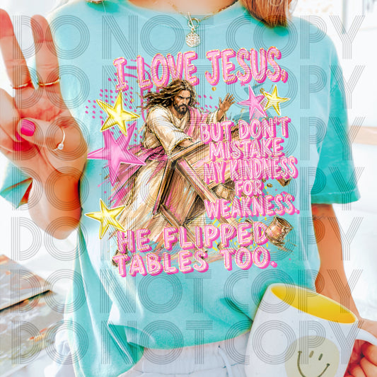 I Love Jesus But Don't Mistake My Kindness for Weakness, He Flipped Tables Too Shirt | Christian Graphic Tee | Funny Faith Shirt | Religious Gift