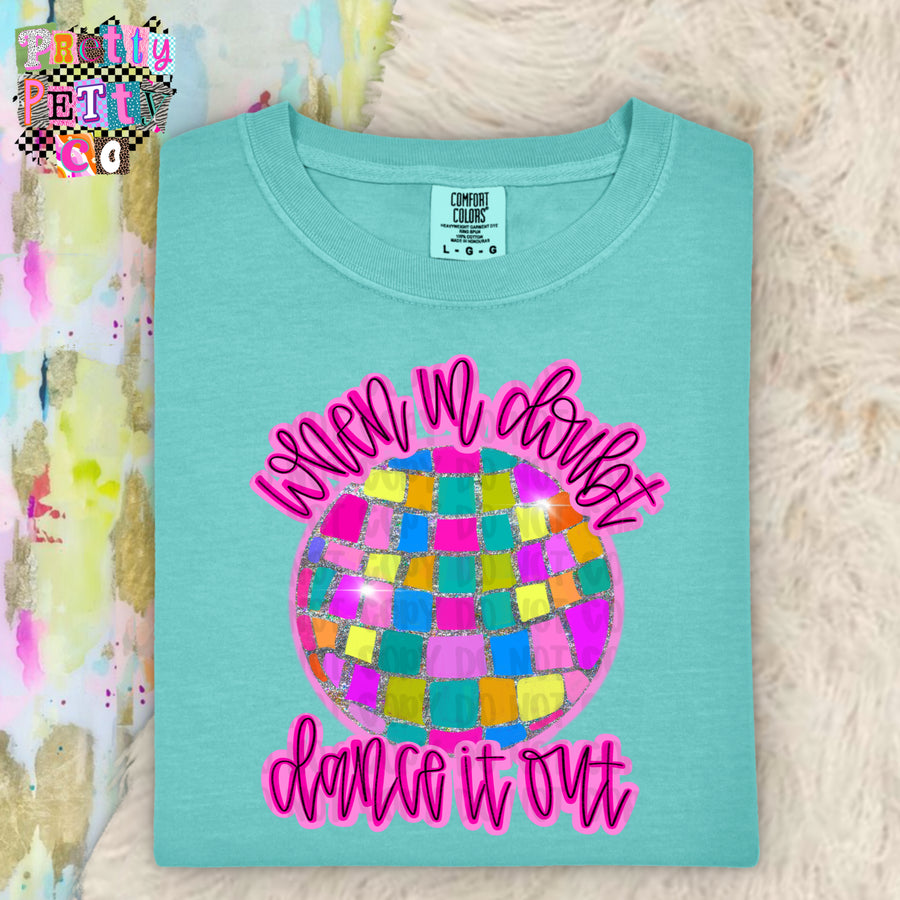 When in Doubt Dance It Out Graphic Tee, Positive Quote Shirt, Comfort Colors, Youth & Adult Sizing, DTF Printed - Pretty Petty Co
