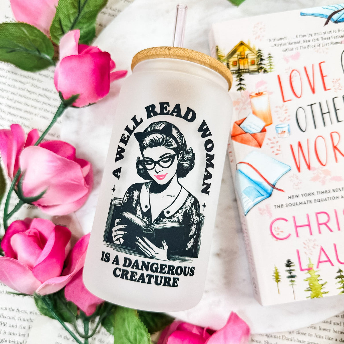 A Well Read Woman Is a Dangerous Creature Frosted Glass Cup with Bamboo Lid & Straw