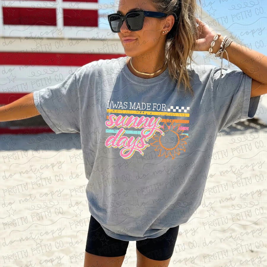 I Was Made for Sunny Days Beach Graphic Tee | Cute Summer Shirt