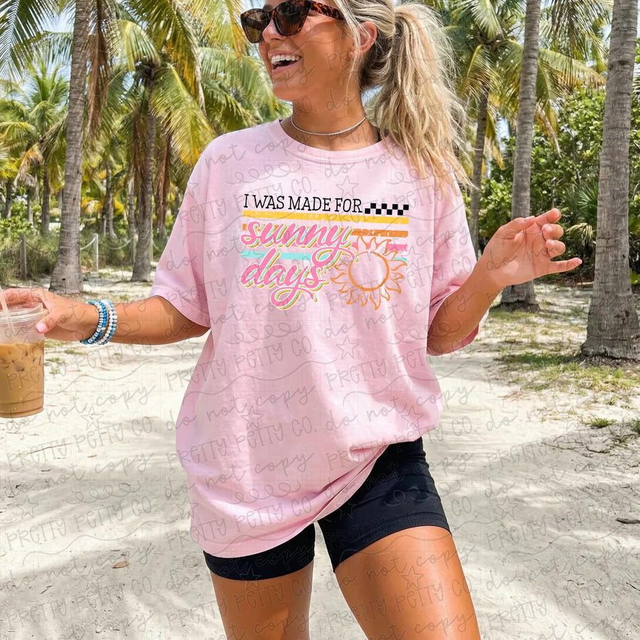 I Was Made for Sunny Days Beach Graphic Tee | Cute Summer Shirt