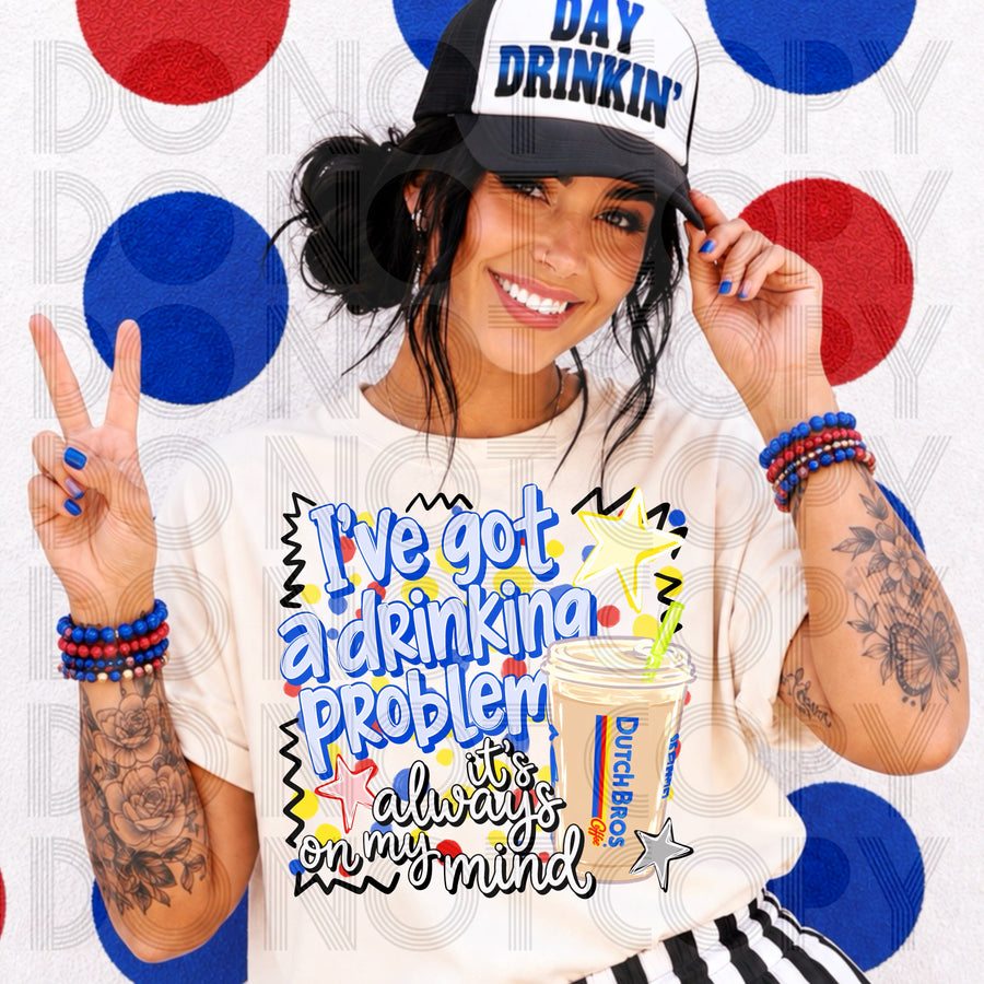I’ve Got a Drinking Problem Funny Drink Lover Graphic Tee