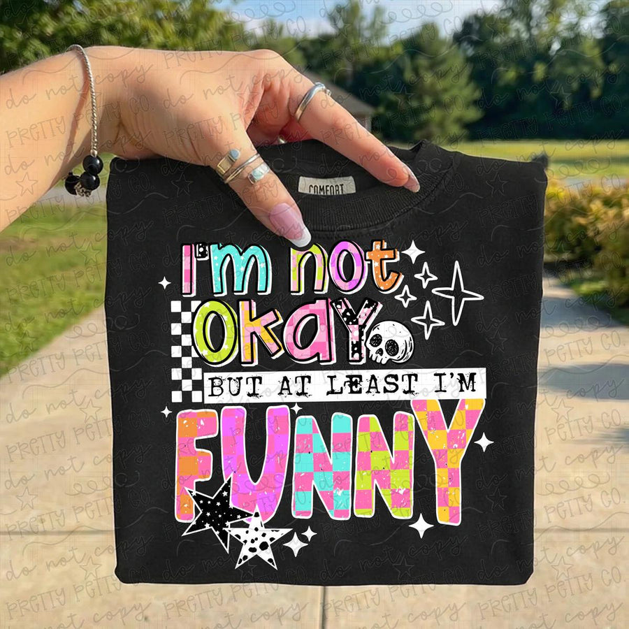 I'm Not Okay But I'm Funny Graphic Tee | Funny Sarcastic Quote Shirt | Relatable Humor Unisex Tee
