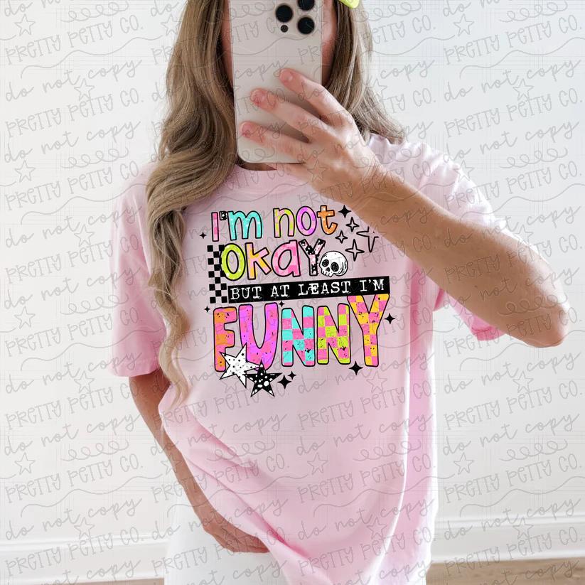 I'm Not Okay But I'm Funny Graphic Tee | Funny Sarcastic Quote Shirt | Relatable Humor Unisex Tee