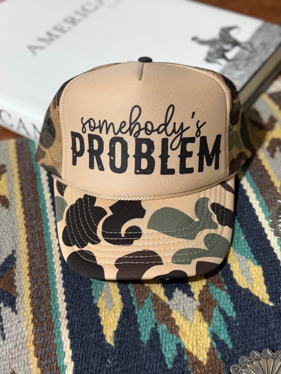 Somebody's Problem Camo Trucker Hat - Pretty Petty Co