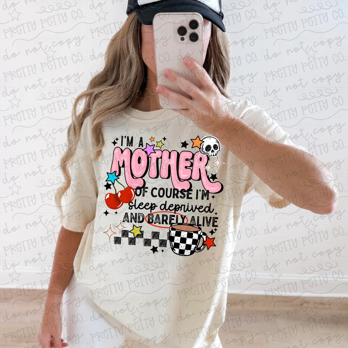 Funny Mom Graphic Tee | I’m a Mother Sleep Deprived & Barely Alive Shirt | Retro Colorful Mom Life T-Shirt