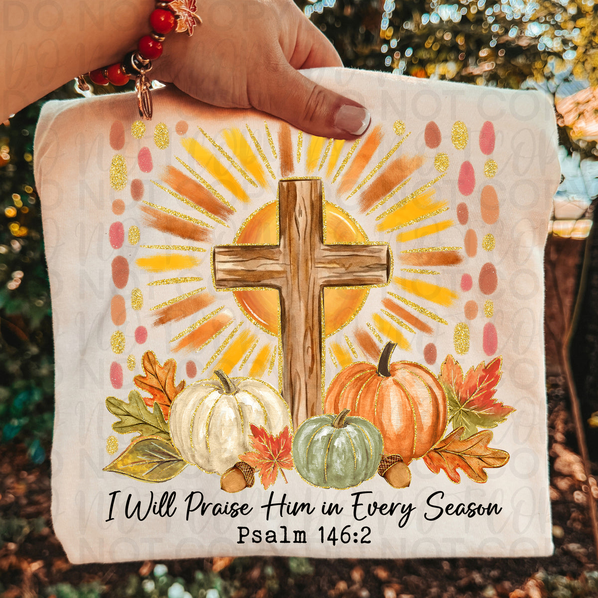 I Will Praise Him in Every Season Christian Fall Shirt | Psalm 146:2 Faith Graphic Tee | Autumn Cross Pumpkin T-Shirt | Inspirational Christian Apparel
