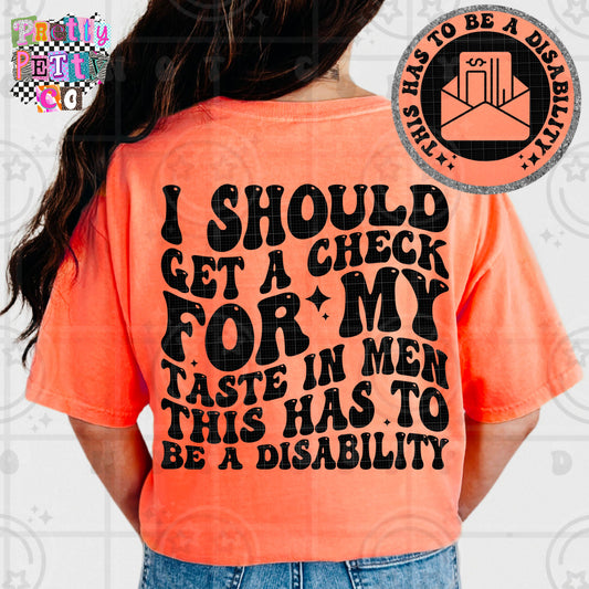 I Should Get A Check For My Taste In Men Shirt | Funny Sarcastic Graphic Tee | Petty Mom Humor T-Shirt