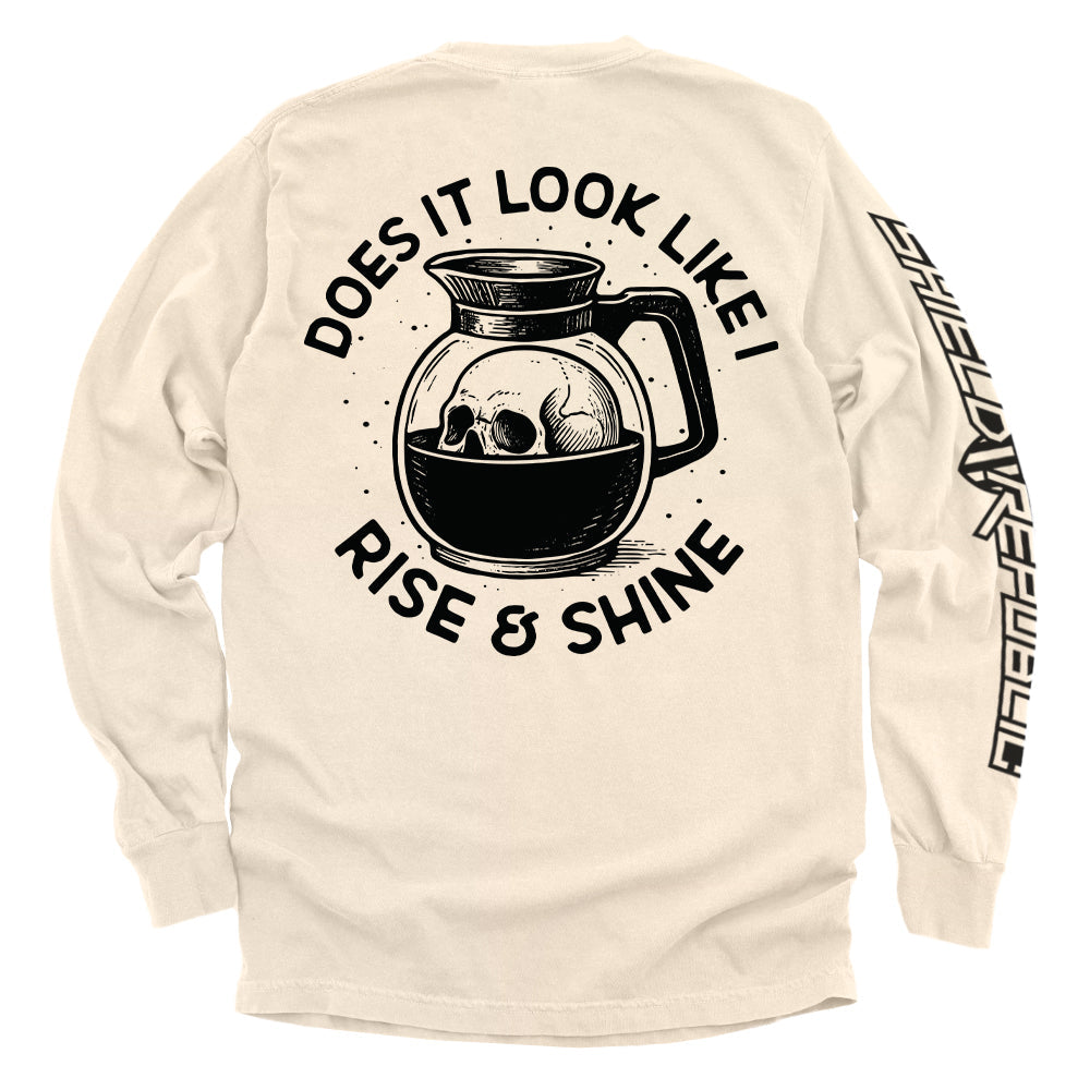 Does It Look Like I Rise & Shine - Pretty Petty Co