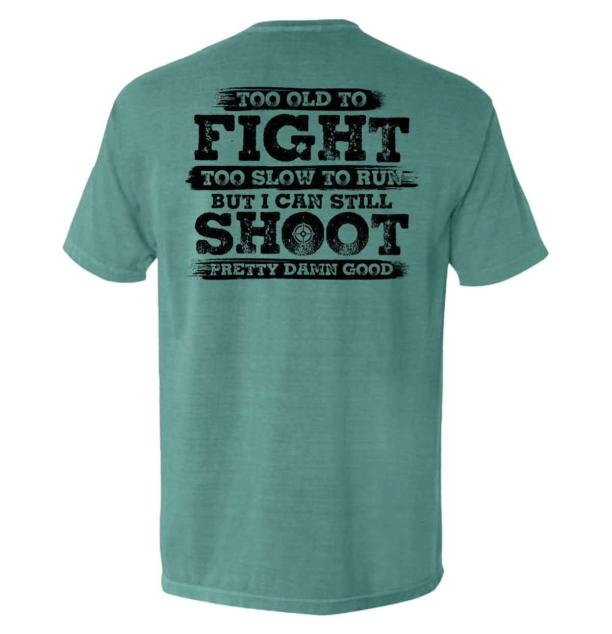 Too Old To Fight But I Can Still Shoot Pretty Damn Good - Pretty Petty Co