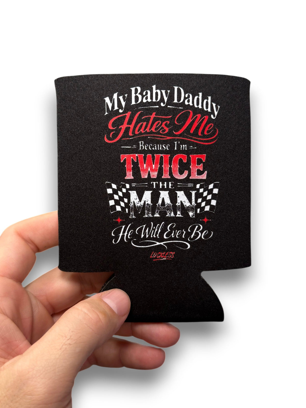 My Baby Daddy Hates Me Koozie - Pretty Petty Co