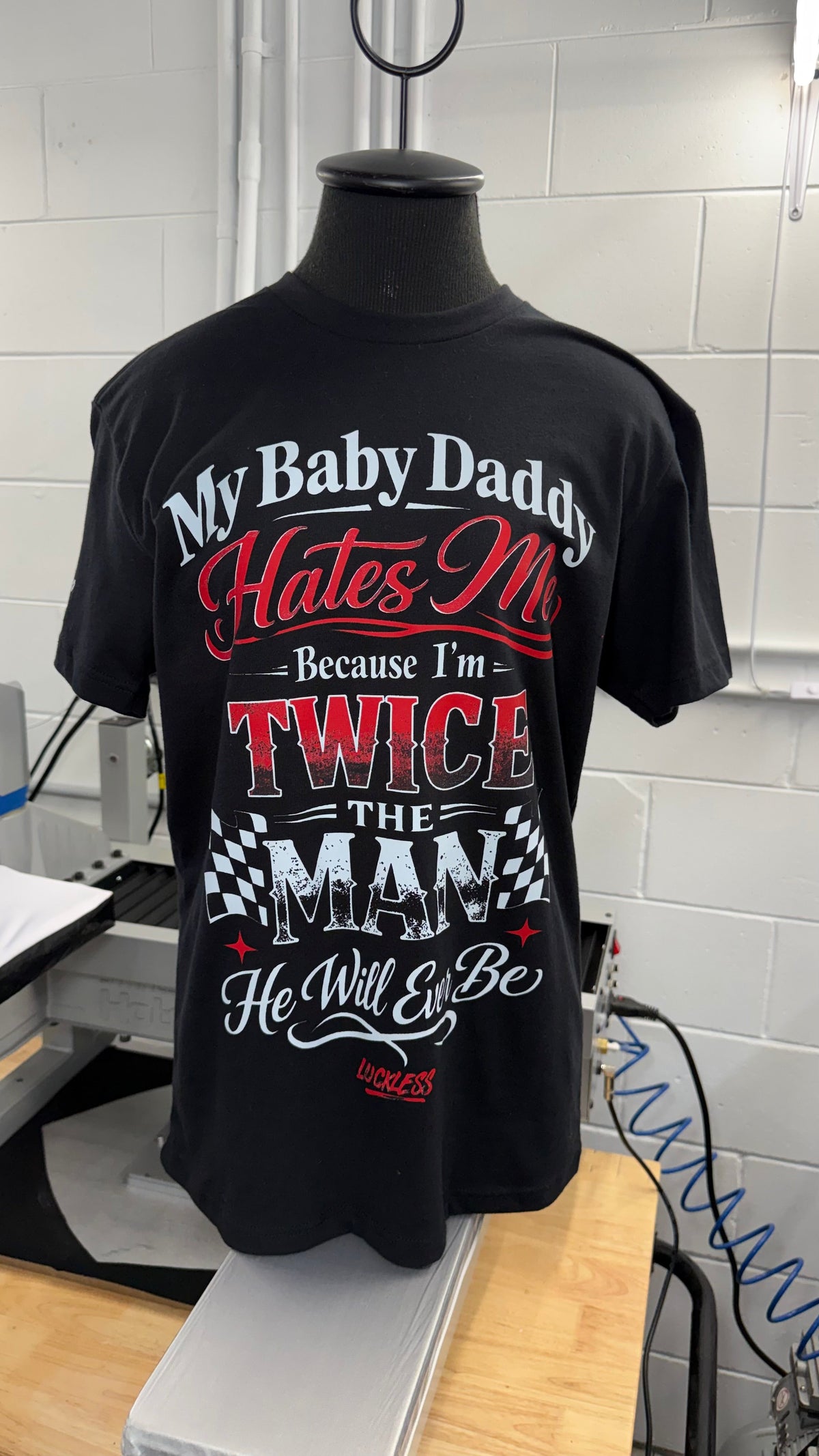 My Baby Daddy Hates Me Because I'm Twice The Man He'll Ever Be Tee - Pretty Petty Co