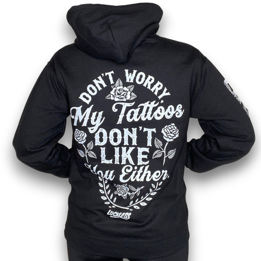 My Tattoos Don't Like You Either Hoodie - Pretty Petty Co