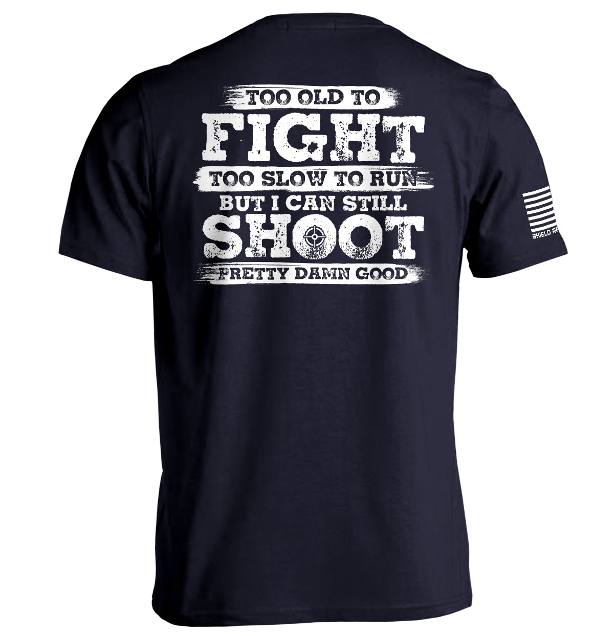 Too Old To Fight But I Can Still Shoot Pretty Damn Good - Pretty Petty Co