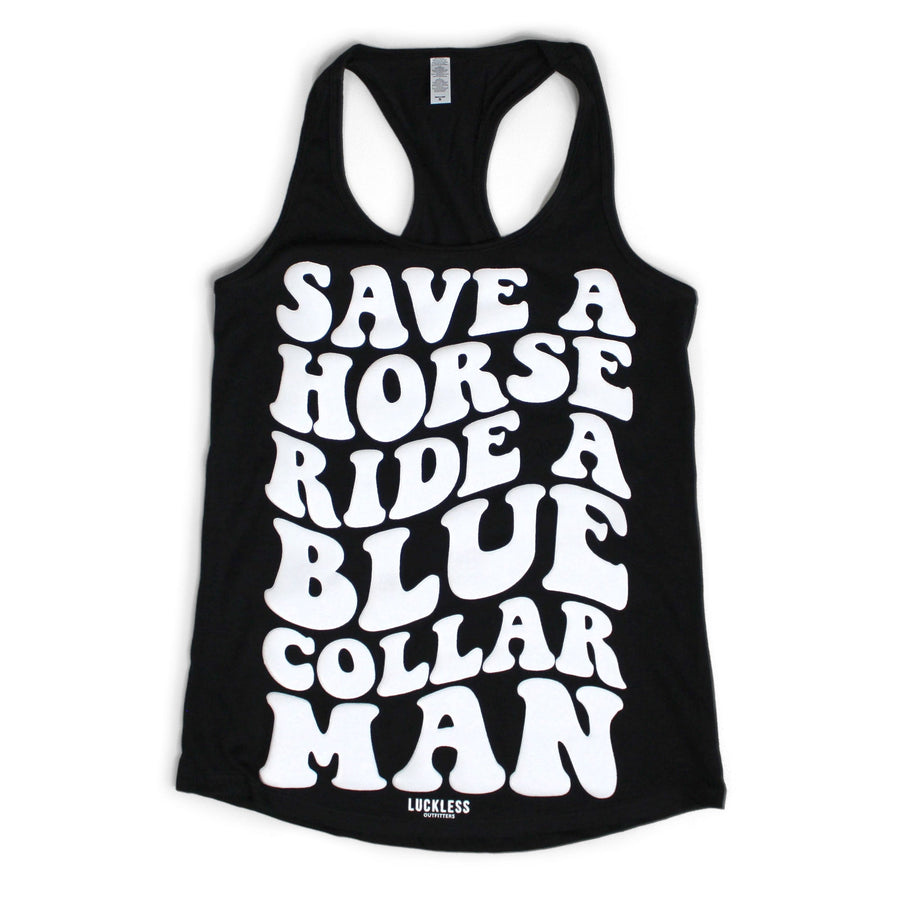 Save a Horse Ride a Blue Collar Man Tank Top - Pretty Petty Co