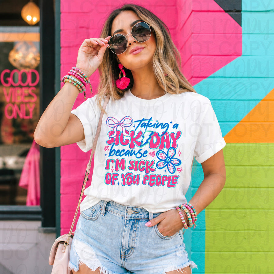 Funny Sarcastic Shirt Taking a Sick Day Cause I’m Sick of You People - Pretty Petty Co