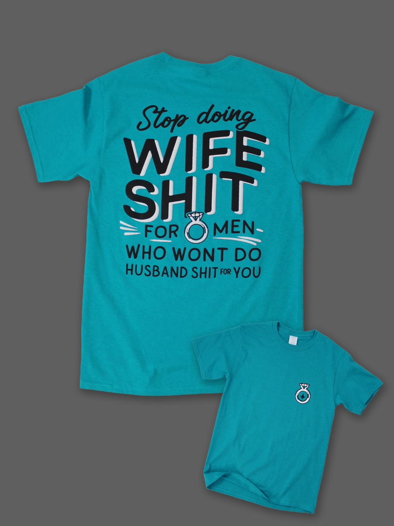 Stop Doing Wife Shit Tee - Pretty Petty Co