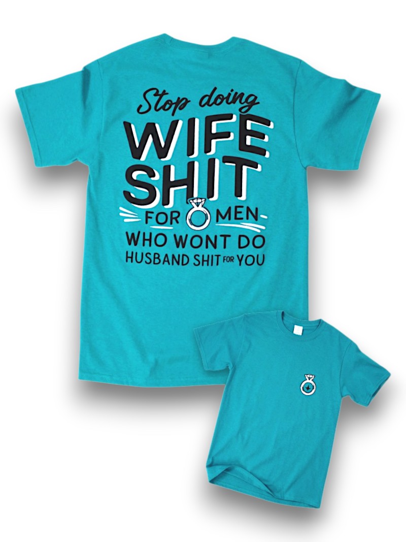 Stop Doing Wife Shit Tee - Pretty Petty Co