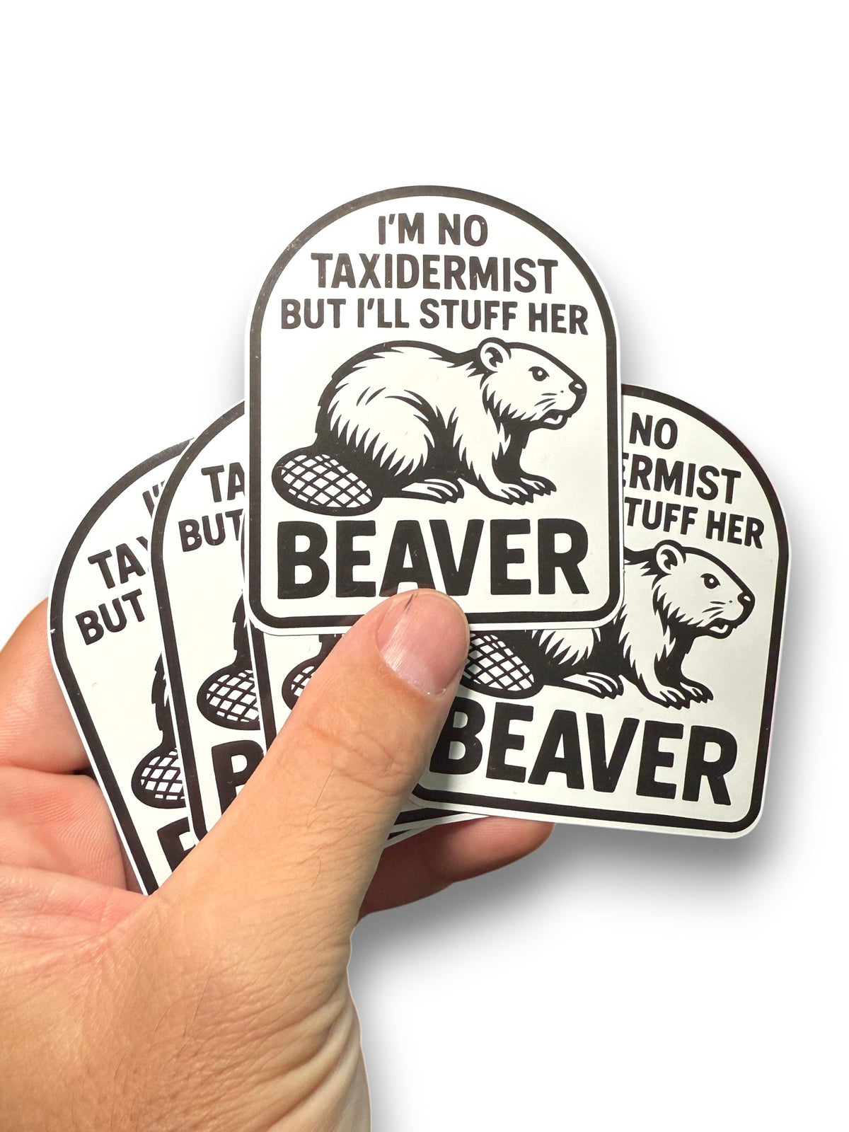 I'm Not Taxidermist But I'll Stuff Her Beaver Sticker Decal - Pretty Petty Co