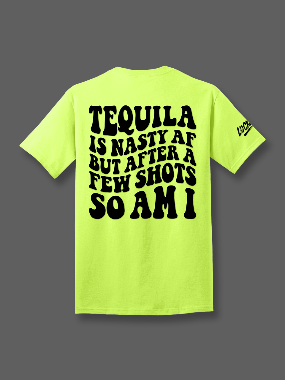 Tequila is Nasty Tee - Pretty Petty Co