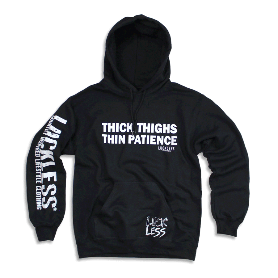 Thick Thighs Thin Patience Hoodie - Pretty Petty Co