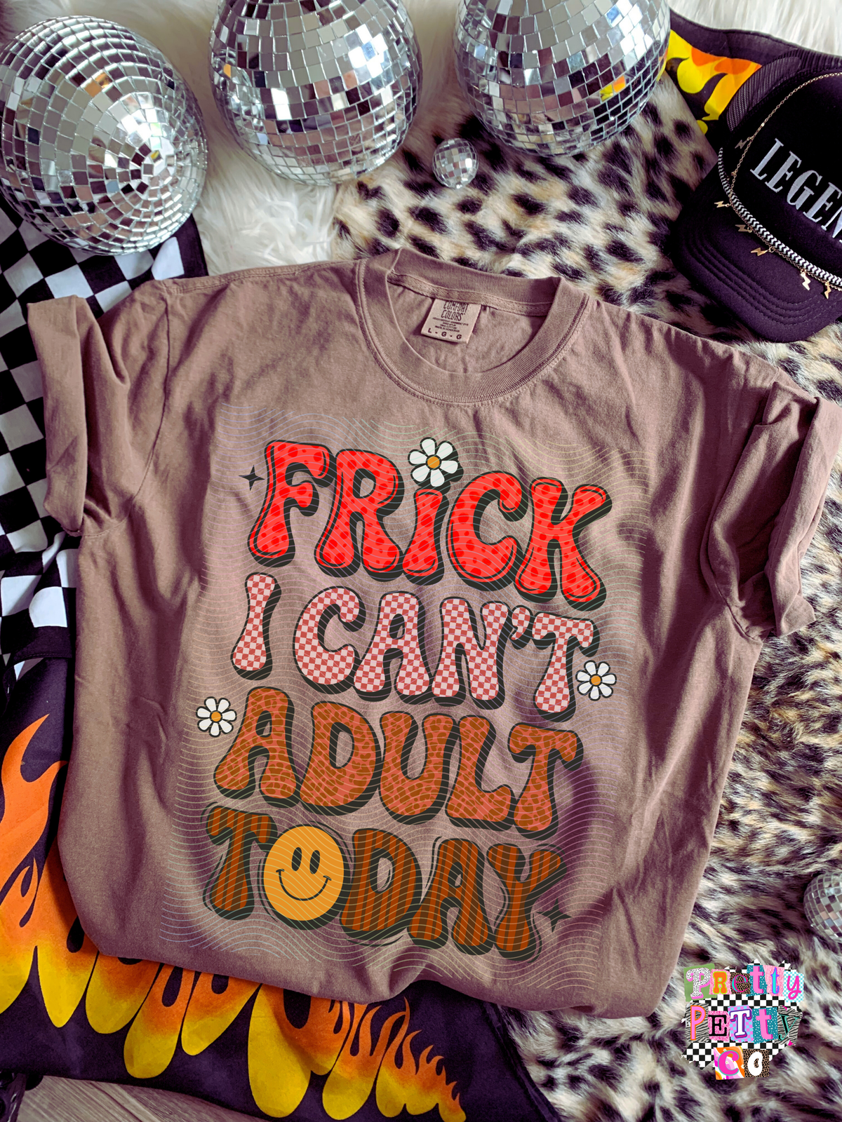 Frick I Can’t Adult Today Shirt | Funny Mom Life Tee | Relatable Chaos Top - Pretty Petty Co