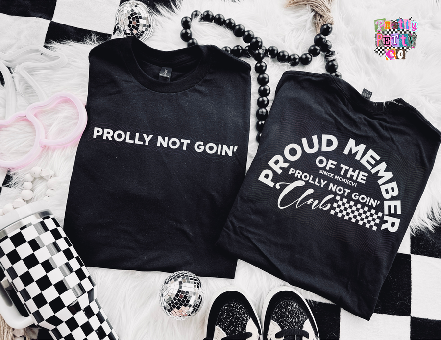 Proud Member of the Prolly Not Going Club Shirt | Funny Introvert Graphic Tee - Pretty Petty Co