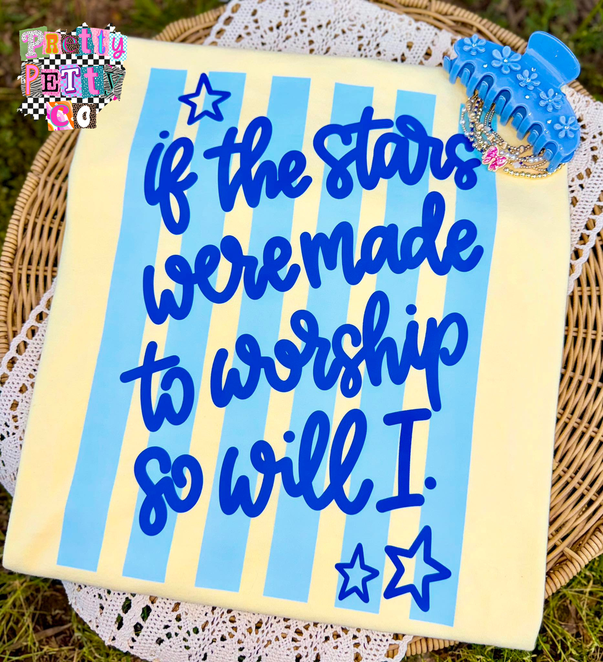 If the Stars Are Made to Worship So Will I Shirt – Christian Worship Faith Apparel - Pretty Petty Co