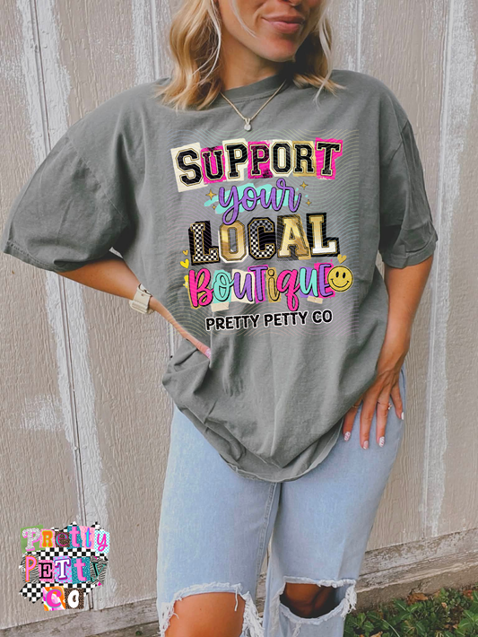 Support Your Local Boutique Shirt | Pretty Petty Co Graphic Tee | Shop Small Small Business Shirt