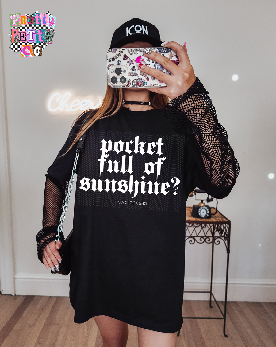 Pocket Full of Sunshine It’s a Glock Bro Graphic Tee | Funny Viral Quote Shirt - Pretty Petty Co