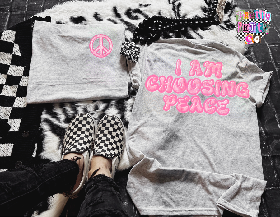 Empowerment Quote Shirt | I Am Choosing Peace Tee | Relatable Mom Life Graphic - Pretty Petty Co