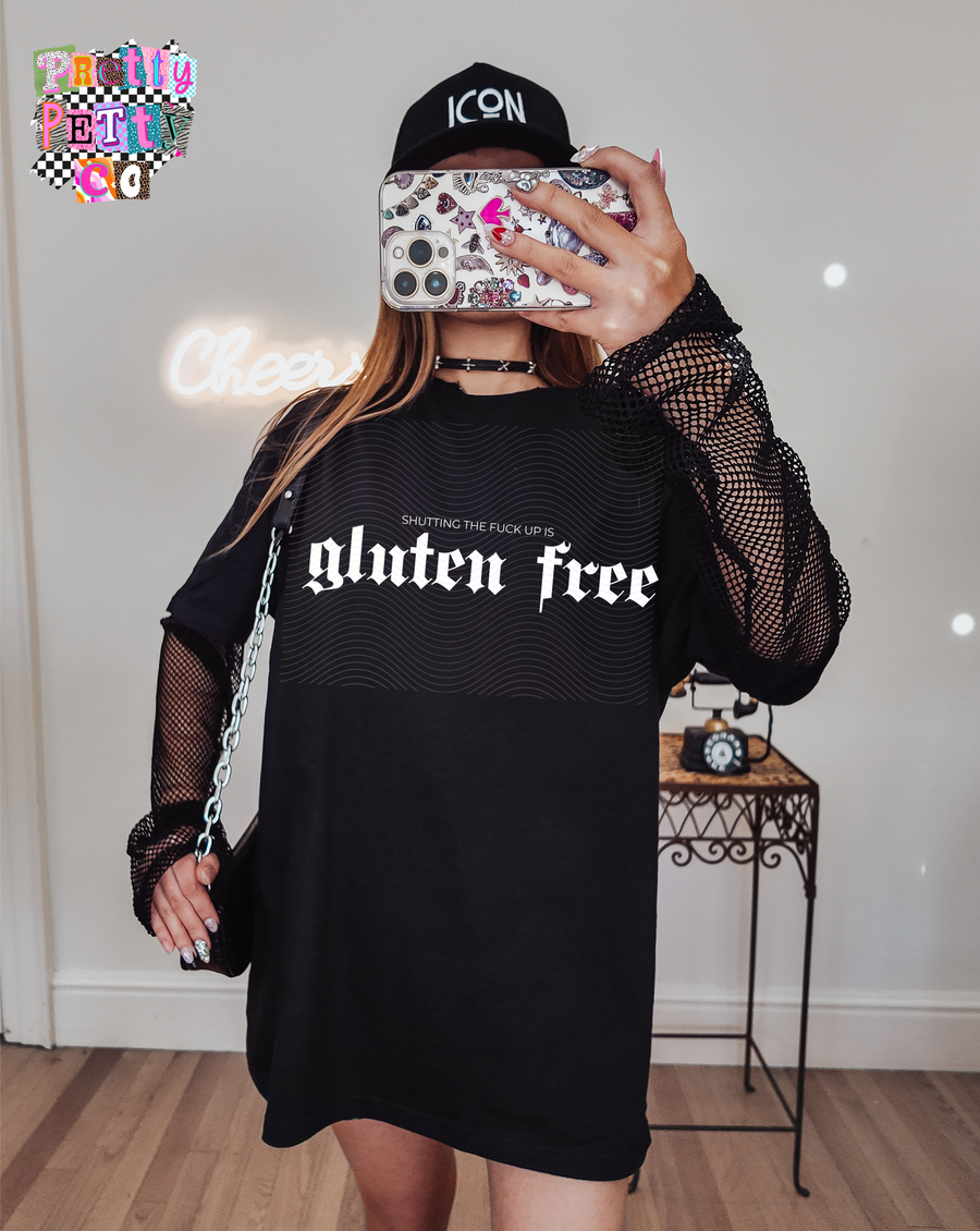 Shutting the Fuck Up Is Gluten Free Graphic Tee | Funny Sarcastic Statement Shirt - Pretty Petty Co
