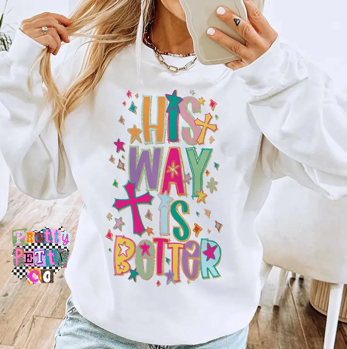 His Way Is Better Shirt | Christian Faith Graphic Tee | Inspirational T-Shirt - Pretty Petty Co