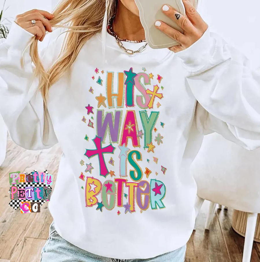 His Way Is Better Shirt | Christian Faith Graphic Tee | Inspirational T-Shirt - Pretty Petty Co