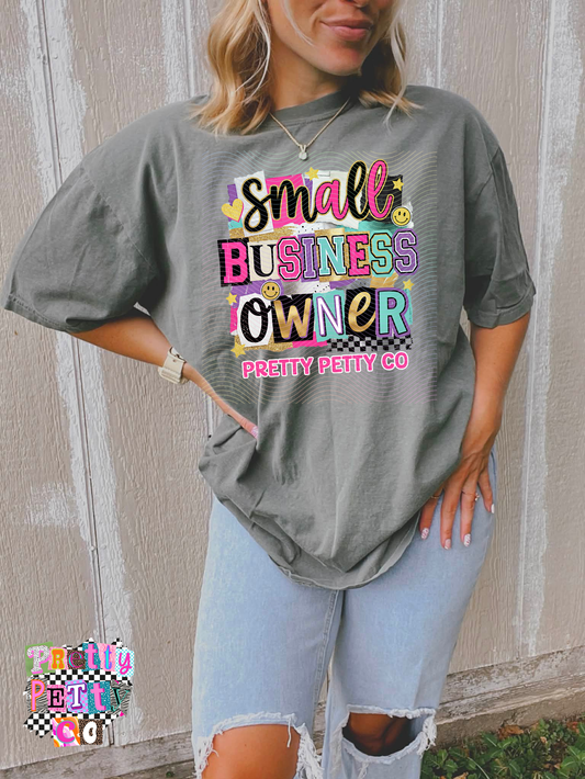 Small Business Owner Tee | Pretty Petty Co Shirt | Support Local Graphic T-Shirt