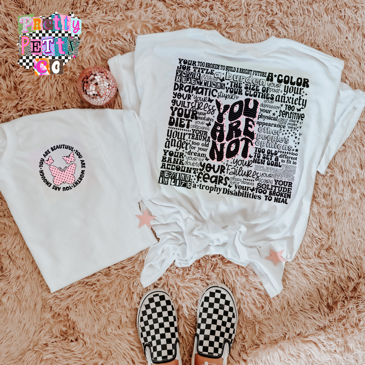 You Are Not Graphic Tee | Mental Health Awareness Shirt | Inspirational Self Love T-Shirt - Pretty Petty Co