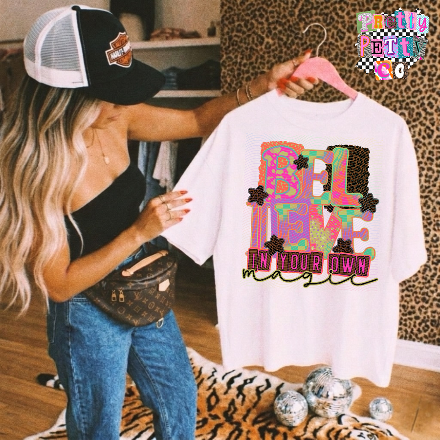 Believe In Your Own Magic Tee | Self Love Affirmation Shirt | Mental Health & Confidence Apparel - Pretty Petty Co