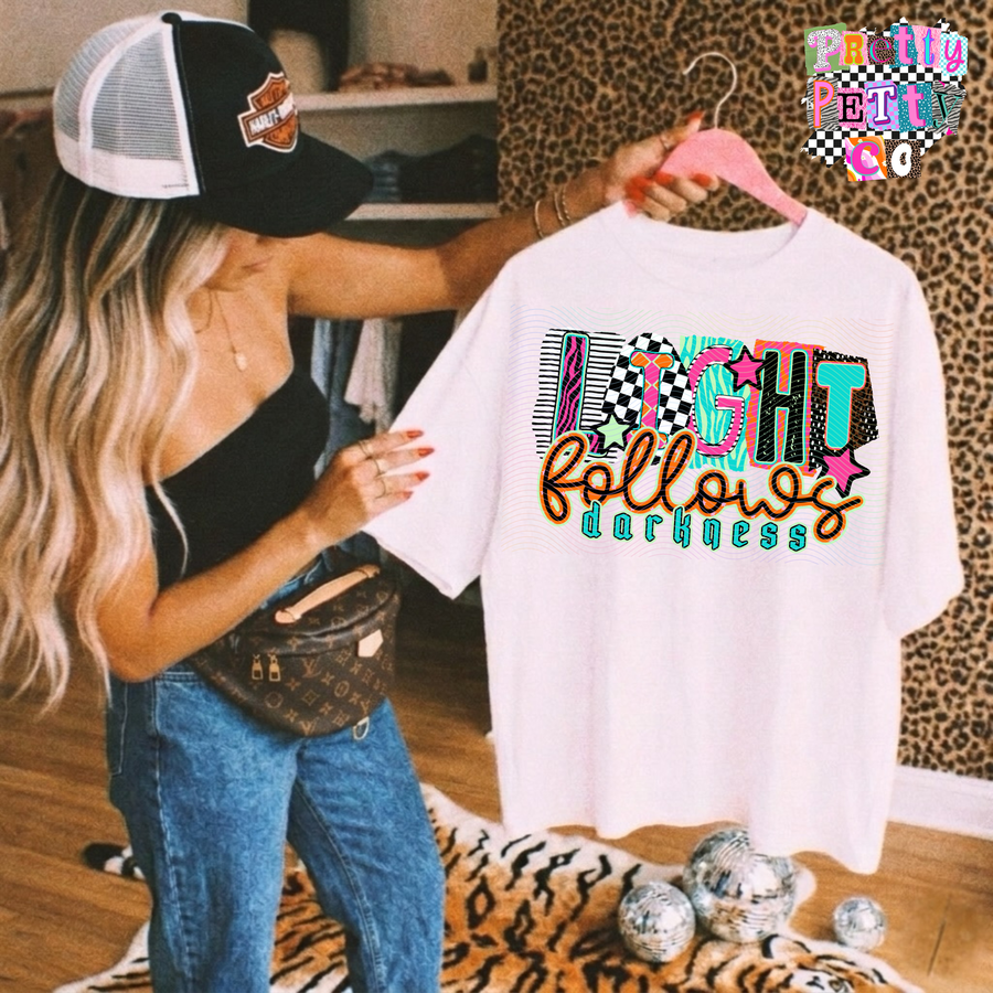 Light Follows Darkness Tee | Mental Health Awareness Shirt | Hope & Healing Graphic Tee - Pretty Petty Co