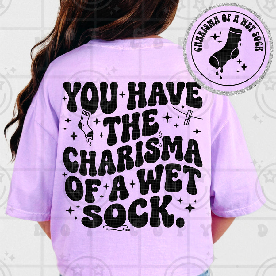 You Have the Charisma of a Wet Sock Funny Insult Graphic Tee – Sarcastic Shirt