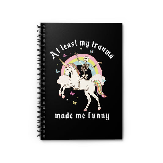 At Least My Trauma Made Me Funny Spiral Notebook - Ruled Line
