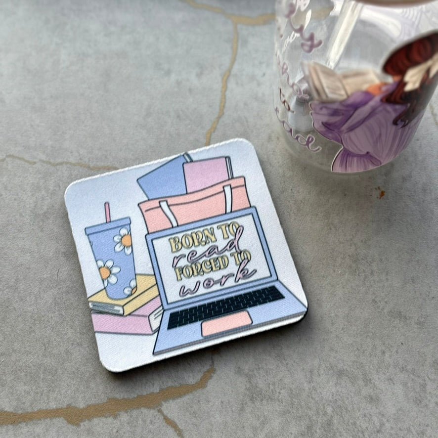Born to Read, Forced to Work Coaster - ONE Coaster