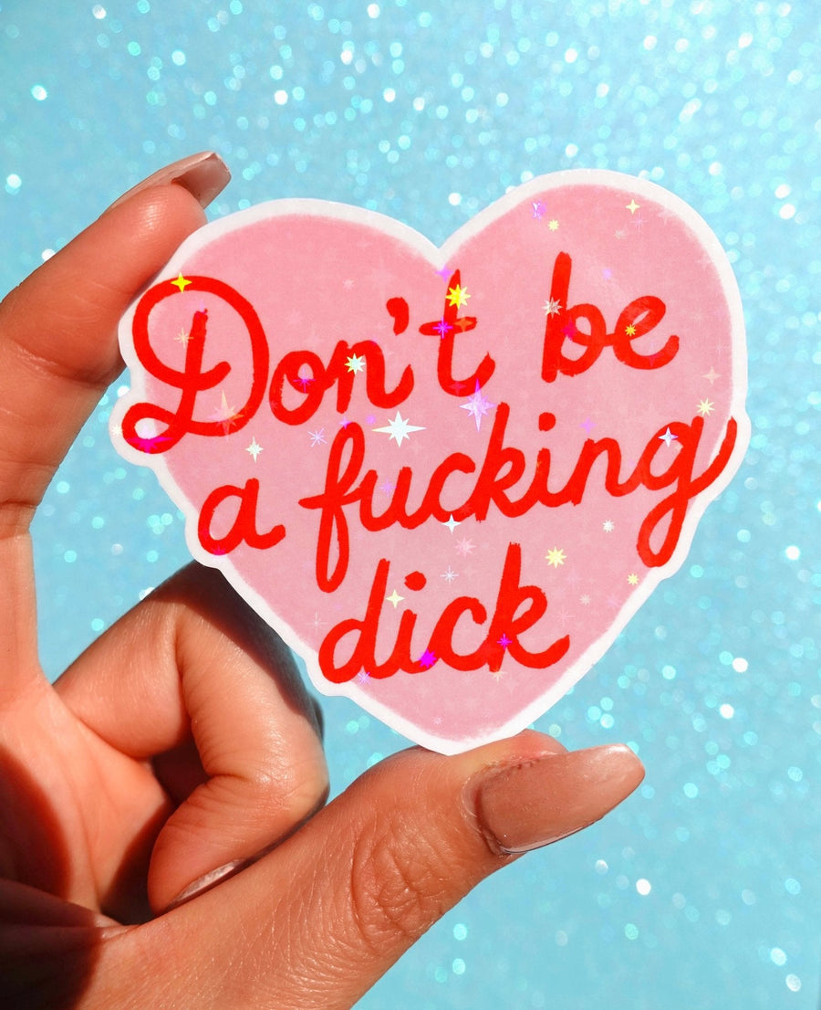 Don’t Be a Fucking Dick Sticker - Pretty Petty Co